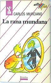 La rana mundana ( Poesia infantil ) | 136216 | Murciano, Carlos