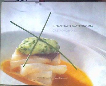 Gipuzkoako gastronomia = gastronomía de Gipúzcoa | 186992 | Etxeberria, Hasier/Berasategui Olazabal, Martín