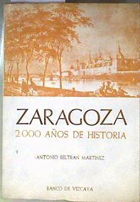 Zaragoza 2000 años de historia Bimilenario de | 110831 | Beltrán Martínez, Antonio