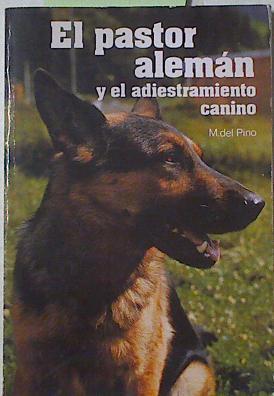 El Pastor alemán y el adiestramiento canino | 126020 | Pino Luengo, Miguel del