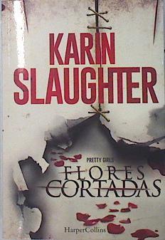 Flores cortadas | 136731 | Slaughter, Karin (1971-)