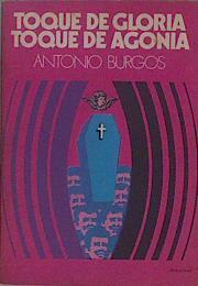 Toque de gloria, toque de agonía | 150062 | Antonio Burgos (Burgos Belinchón)