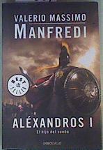 Alexandros I: el hijo del sueño | 159699 | Manfredi, Valerio Massimo