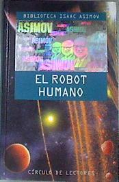 El Robot humano | 176625 | Asimov, Isaac