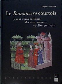 Le Romancero courtois jeux, enjeux poétiques des vieux romances castillans | 142681 | Dumanoir, Virginie