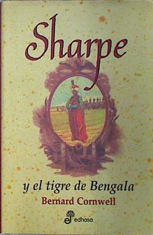Sharpe y el tigre de bengala | 137802 | Cornwell, Bernard