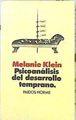 Psicoanalisis Del Desarrollo Temprano | 140620 | klein, Melanie