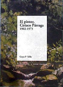 El pintor Ciriaco Párraga 1902-1973 | 77323 | Pàrraga Tello, Goyo