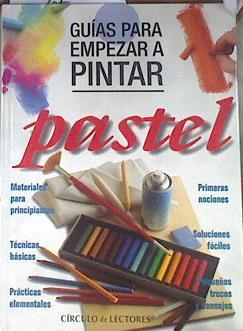 Guías para empezar a pintar pastel | 180350 | VVAA