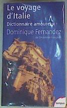 Le voyage d'Italie : Dictionnaire amoureux | 158937 | Dominique Fernandez