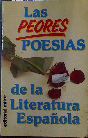 Peores poesías de la literatura española, las | 118664 | VVAA