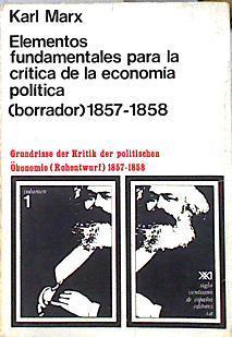 Elementos fundamentales para la crítica de economía política.( Borrador)1857-1858 Tomo I | 143880 | Marx, Karl/Arico, José/Murmis, M.