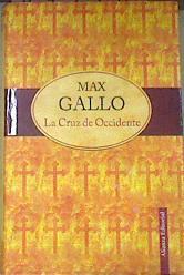 La cruz de Occidente | 177436 | Gallo, Max