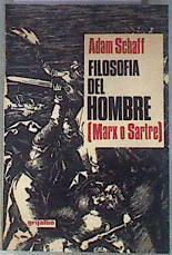 Filosofía del hombre  ¿Marx o Sartre? | 181465 | Schaff, Adam