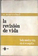 La Revisión De Vida, Toda Nuestra Vida En El Evangelio | 173917 | Maréchal, Albert