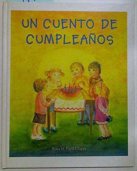 Un cumpleaños de cuento | 112574 | Pujol Clapés, Rosa Mª