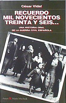 Recuerdo 1936: una historia oral de la guerra civil española | 138311 | Vidal Manzanares, César