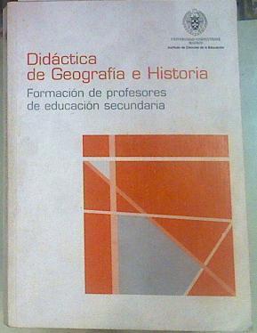 Didáctica de Geografía e Historia. Formación de profesores de educación secundaria | 155560 | Julio Juan Pèrez Martinez/Pedro Vela Vàzquez