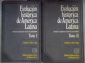 Evolución histórica de América Latina. Desde los comienzos hasta la actualidad | 181308 | Herring, Hubert