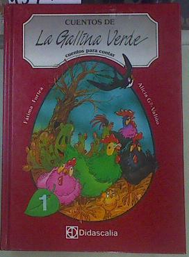 Cuentos de la gallina verde Tomo 1 | 154905 | García-Valiño, Alicia/Fortea de León, Fátima/Ilustrador José Muñoz