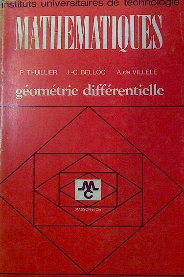 Mathematiques Géométrie différentielle | 118428 | J. C. Belloc, P. Thuillier/A. de Villele