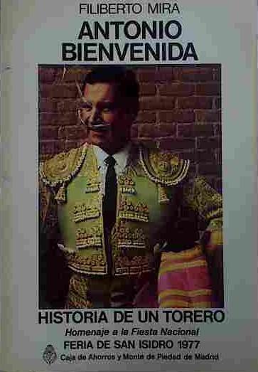 Antonio Bienvenida - Historia De Un Torero | 40274 | Mira, Filiberto