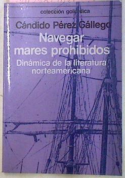 Navegar Mares Prohibidos Dinámica De La Literatura Norteamericana | 50105 | Pérez Gállego Cándido