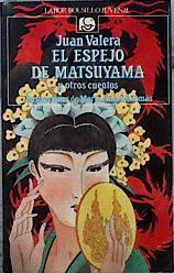 Espejo de Matsuyama y otros cuentos, el | 113055 | Valera, Juan/Tomás (ilustra), Mª Angeles