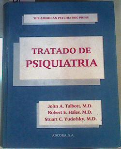 Tratado de psiquiatría The American psychiatric press | 164340 | Talbott, Hales/Stuart C. Yudofsky, Robert E. Hales