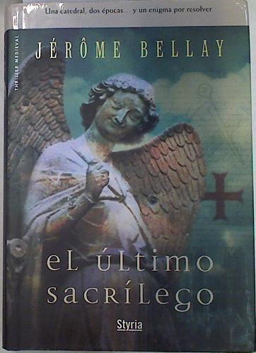 El último sacrílego | 132326 | Bellay, Jérôme/Roca Franqueira ( Traductora), María Luisa