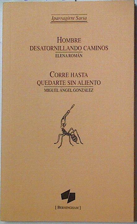 Hombre desatornillando caminos / Corre hasta quedarte sin aliento | 128162 | Roman, Elena/Gonzalez, Miguel Angel