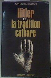 Hitler et la tradition cathare | 161266 | Angebert, Jean-Michel