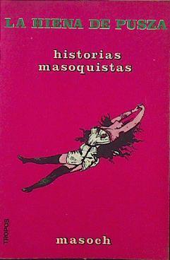 La hiena de Pusza y otras historias masoquistas | 120682 | Sacher-Masoch, Leopold von/Fernandez del Cerro, Elena