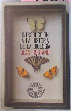 Introduccion A La Historia De La Biologia | 36609 | Rostand, Jean
