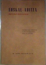 Euskal - Aditza Gipuzko - Bizkaieraz Paradigmas verbales y metodo racional para su estudio | 186400 | Intxausti, Joseba