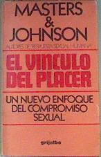 El Vínculo del placer. Un nuevo enfoque del compromiso sexual | 154419 | Masters & Johnson