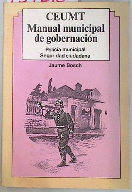 Manual municipal de Gobernación. Policía municipal Seguridad ciudadana | 134816 | Bosch Mestre, Jaume