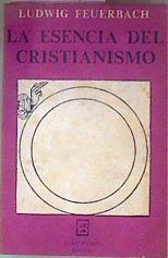 La Esencia Del Cristianismo  Crítica filosófica de la religíon | 44901 | Feuerbach Ludwig