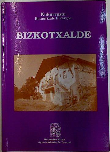 Bizkotxalde ( Basauri) | 129115 | Kukurrustu Basaurizale Elkargoa