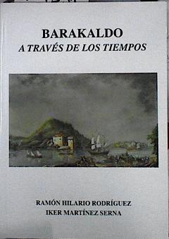 Barakaldo a traves de los tiempos | 131331 | Ramon Hilario Rodriguez/Iker Martínez Serna