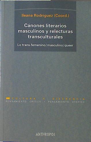 Cánones Literarios Masculinos Y Relecturas Transculturales Lo Trans Femenino Masculin | 64704 | Rodriguez Ileana Coord.