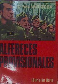 Alfereces Provisionales La Improvisación De Oficiales En La Guerra Del 36 | 62339 | Garate Cordoba Jose Maria