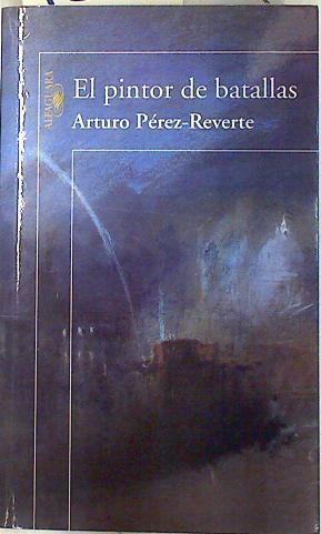 El pintor de batallas | 73639 | Pérez-Reverte, Arturo