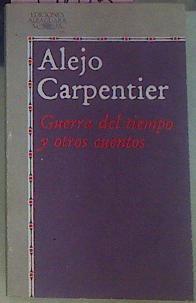 Guerra Del Tiempo y otros cuentos | 35695 | Carpentier, Alejo