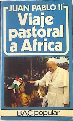 Viaje pastoral a Africa | 124314 | Juan Pablo II, Papa