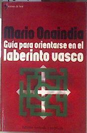 Guía para orientarse en el laberinto vasco | 186917 | Onaindia, Mario
