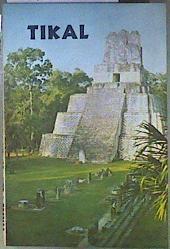TIKAL Guía de las antiguas ruinas Mayas CON MAPA | 184856 | William R. Coe