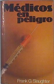Medicos En Peligro | 30024 | Slaughter, Frank G.