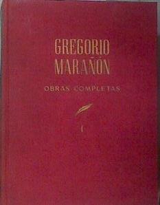 Obras completas Tomo I Prólogos  Gregorio Marañón | 181809 | Gregorio Marañón/Recopilación y notas de Alfredo Juderías./Introducción de Pedro Laín Entralgo.