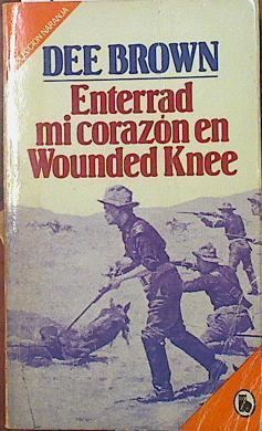 Enterrad mi corazón en Wounded Knee | 123093 | Brown, Dee